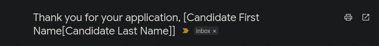Email with the subject "Thank you for your application, [Candidate First Name[Candidate Last Name]]"